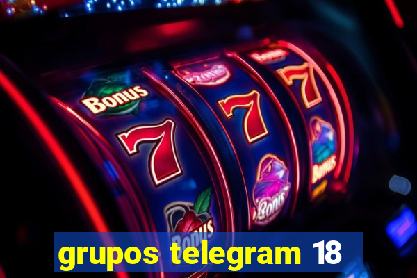 grupos telegram 18